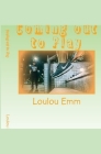 Coming out to Play By Loulou Emm Cover Image