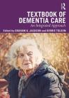 Textbook of Dementia Care: An Integrated Approach By Graham Jackson (Editor), Debbie Tolson (Editor) Cover Image