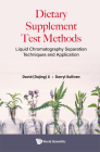 Dietary Supplement Test Methods: Liquid Chromatography Separation Techniques and Application By David Dajing Ji, Darryl Sullivan Cover Image