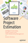 Software Project Estimation: Intelligent Forecasting, Project Control, and Client Relationship Management Cover Image