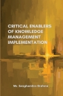 Critical Enablers of Knowledge Management Implementation By Sanghamitra Brahma Cover Image