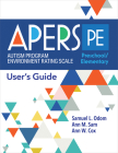 Autism Program Environment Rating Scale - Preschool/Elementary (Apers-Pe): User's Guide By Samuel L. Odom, Ann Sam, Ann Cox Cover Image