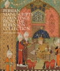 The Bernard and Mary Berenson Collection of Persian Manuscripts and Paintings at I Tatti (Villa I Tatti) By Ayş Yoltar-Yıldırım (Editor) Cover Image