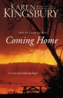 Coming Home: A Story of Undying Hope By Karen Kingsbury Cover Image