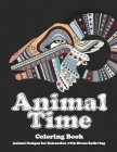 Animal Time - Coloring Book - Animal Designs for Relaxation with Stress Relieving By Rebecca Colouring Books Cover Image