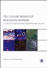 Cell Culture Models of Biological Barriers: In vitro Test Systems for Drug Absorption and Delivery Cover Image