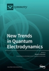 New Trends in Quantum Electrodynamics By Roberto Passante (Guest Editor) Cover Image