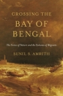 Crossing the Bay of Bengal: The Furies of Nature and the Fortunes of Migrants Cover Image