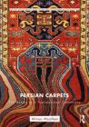 Persian Carpets: The Nation as a Transnational Commodity (Routledge Series for Creative Teaching and Learning in Anthr) By Minoo Moallem Cover Image