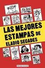 Las Mejores Estampas de Eladio Secados By Eladio Secades, Silvio Fontanilla (Designed by) Cover Image