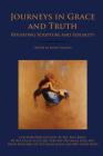 Journeys in Grace and Truth: Revisiting Scripture and Sexuality By Jayne Ozanne (Editor) Cover Image