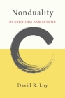 Nonduality: In Buddhism and Beyond By David R. Loy Cover Image