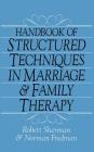 Handbook Of Structured Techniques In Marriage And Family Therapy By Robert Sherman, Norman Fredman Cover Image