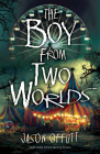 The Boy From Two Worlds (The Girl in the Corn #2) By Jason Offutt Cover Image