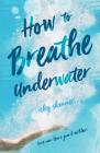 How to Breathe Underwater By Vicky Skinner Cover Image