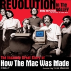 Revolution in the Valley [Paperback]: The Insanely Great Story of How the Mac Was Made By Andy Hertzfeld Cover Image