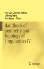 Handbook of Geometry and Topology of Singularities IV Cover Image