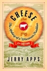 Cheese: The Making of a Wisconsin Tradition Cover Image