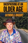 Backpacking at an Older Age By Raymond A. Ringhoff Cover Image