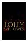 Lolly Willowes: The Power of Witchcraft in Every Woman (Feminist Classic) Cover Image