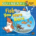 Fish You Were Here: Book 4 (Guinea Pig #4) By Colleen AF Venable, Stephanie Yue (Illustrator) Cover Image