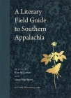 A Literary Field Guide to Southern Appalachia Cover Image