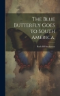 The Blue Butterfly Goes to South America, Cover Image