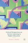 Critical Perspectives on Service-Learning in Higher Education By S. Deeley Cover Image