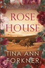Rose House By Tina Ann Forkner Cover Image
