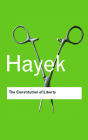 The Constitution of Liberty (Routledge Classics) By F. a. Hayek Cover Image