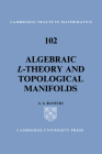 Algebraic L-Theory and Topological Manifolds (Cambridge Tracts in Mathematics #102) By A. A. Ranicki Cover Image