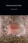 Immersion Into Noise (second edition) By Joseph Nechvatal Cover Image