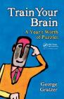 Train Your Brain: A Year's Worth of Puzzles Cover Image