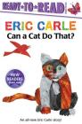 Can a Cat Do That?/Ready-to-Read Ready-to-Go! (The World of Eric Carle) Cover Image