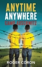 Anytime Anywhere: Camp Auschwitz Cover Image