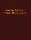 Yasha Ahayah Bible Scriptures (YABS) Study Bible By Timothy Neal Sorsdahl (Compiled by) Cover Image