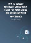 How to develop microsoft office word skills for keyboarding and document/word processing! Cover Image