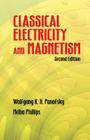 Classical Electricity and Magnetism (Dover Books on Physics) By Wolfgang Kurt Hermann Panofsky, Melba Phillips Cover Image