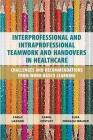 Interprofessional and Intraprofessional Teamwork and Handovers in Healthcare: Challenges and Recommendations from Work-based Learning Cover Image