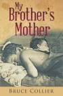 My Brother's Mother By Bruce Collier Cover Image