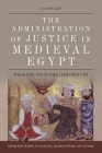 The Administration of Justice in Medieval Egypt: From the 7th to the 12th Century (Edinburgh Studies in Classical Islamic History and Culture) By Yaacov Lev Cover Image