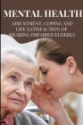 Mental Health, Adjustment, Coping and Life Satisfaction of Hearing Impaired Elderly By Pinky Pinky Cover Image