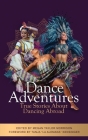 Dance Adventures: True Stories About Dancing Abroad Cover Image