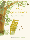En este banco (The Bench Spanish Edition) By The Duchess of Sussex Meghan, Christian Robinson (Illustrator) Cover Image
