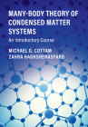 Many-Body Theory of Condensed Matter Systems: An Introductory Course By Michael G. Cottam, Zahra Haghshenasfard Cover Image