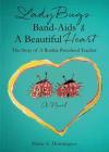 LadyBugs Band-Aids & A Beautiful Heart By Maria a. Dominguez Cover Image