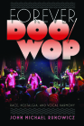 Forever Doo-Wop: Race, Nostalgia, and Vocal Harmony (American Popular Music) Cover Image
