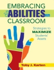 Embracing Disabilities in the Classroom: Strategies to Maximize Students? Assets By Toby J. Karten Cover Image