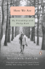 Here We Are: My Friendship with Philip Roth By Benjamin Taylor Cover Image