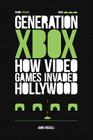 Generation Xbox: How Videogames Invaded Hollywood By Jamie Russell Cover Image